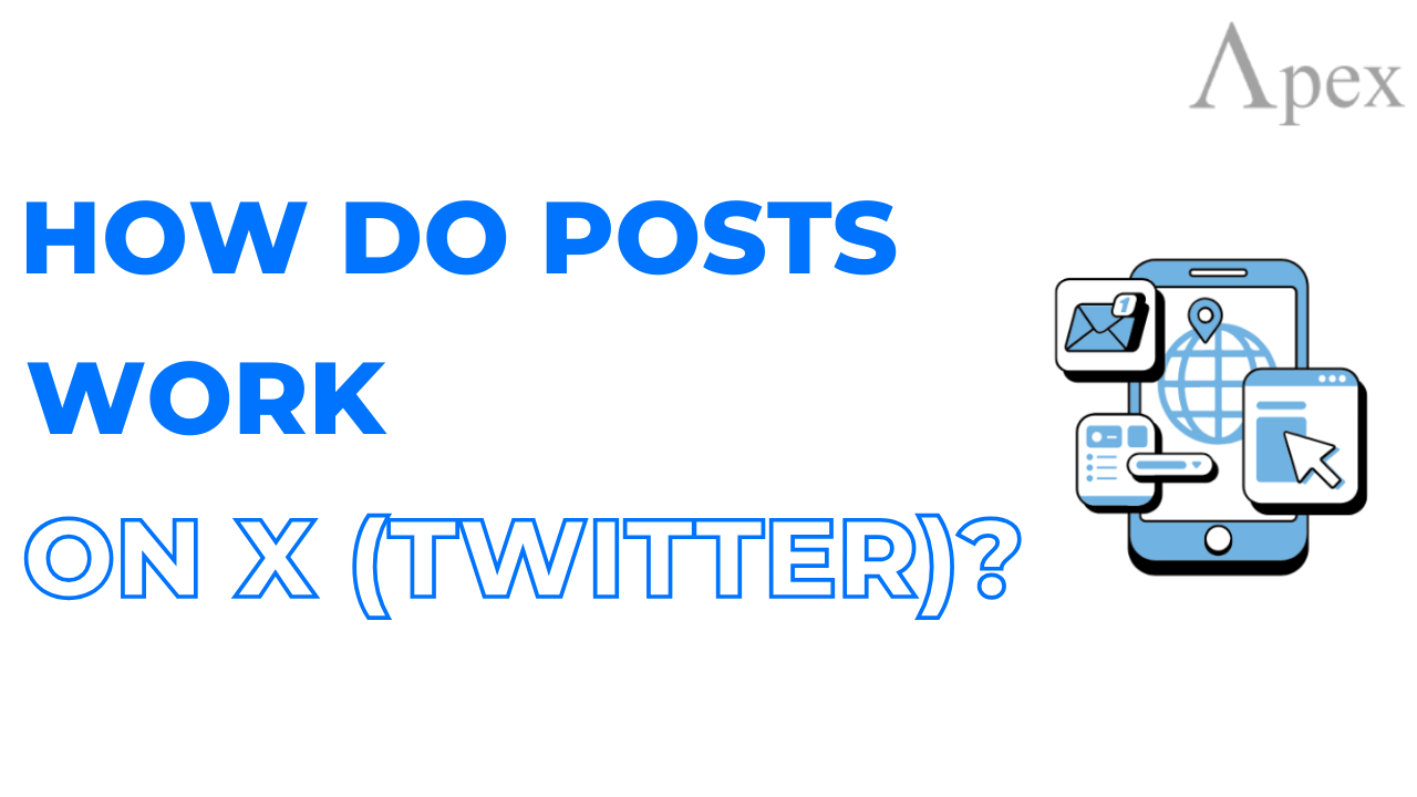 How Do Posts Work on X (Twitter)?