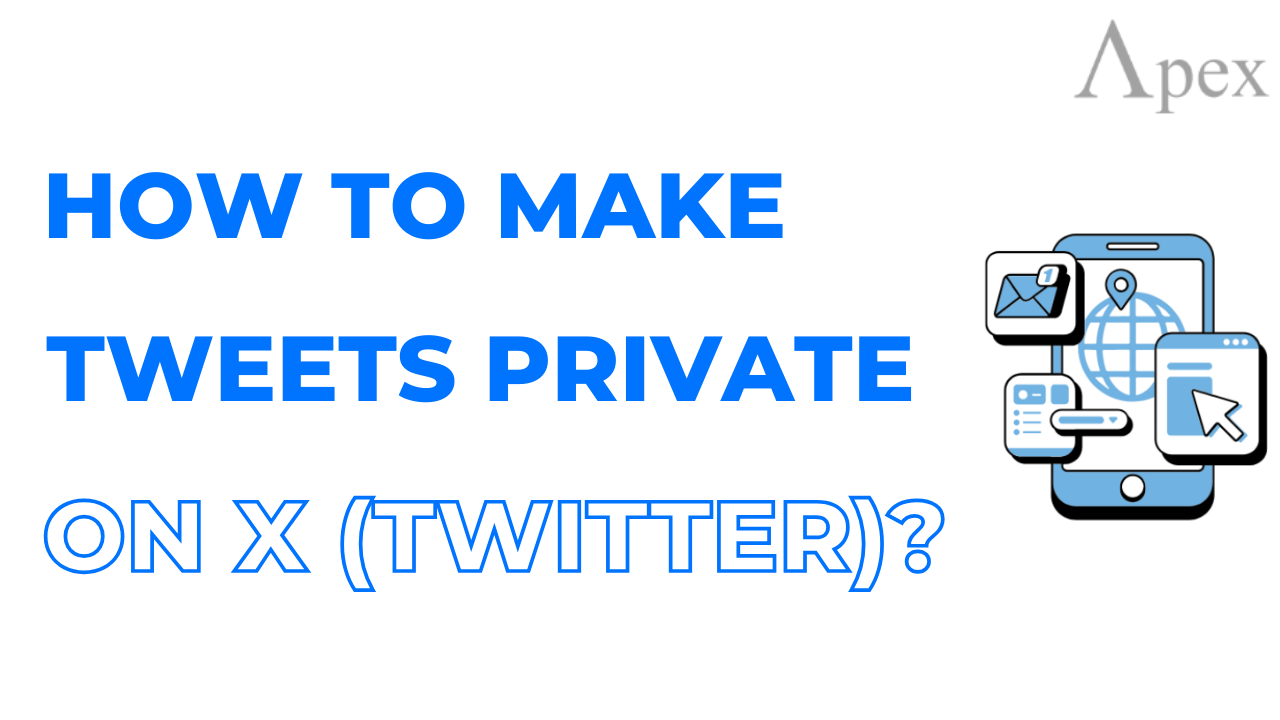 How to Make Tweets Private on X (Twitter)?